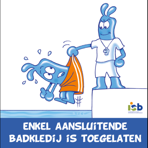 Bordje "Enkel aansluitende badkledij is toegestaan"
